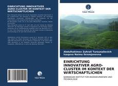 EINRICHTUNG INNOVATIVER AGRO-CLUSTER IM KONTEXT DER WIRTSCHAFTLICHEN kitap kapağı