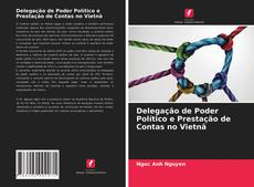 Borítókép a  Delegação de Poder Político e Prestação de Contas no Vietnã - hoz