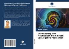 Portada del libro de Verwendung von Heuristiken beim Lösen von Algebra-Problemen