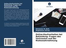 Online-Kaufverhalten bei Bekleidung: Fragen des Vertrauens und der Risikowahrnehmung kitap kapağı