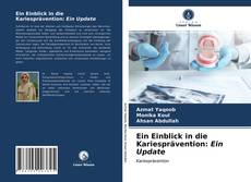 Ein Einblick in die Kariesprävention: Ein Update kitap kapağı