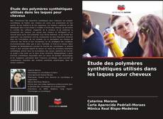 Обложка Étude des polymères synthétiques utilisés dans les laques pour cheveux