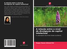 Portada del libro de A relação entre o nível de divulgação do capital intelectual