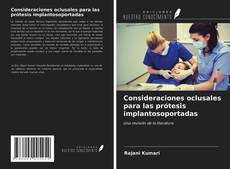 Bookcover of Consideraciones oclusales para las prótesis implantosoportadas