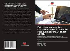 Capa do livro de Prévision précise des cours boursiers à l'aide de réseaux neuronaux LSTM et GRU 