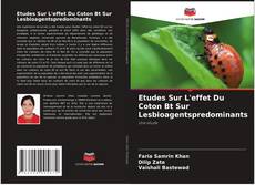 Couverture de Etudes Sur L'effet Du Coton Bt Sur Lesbioagentspredominants