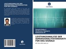 LEISTUNGSANALYSE DER DIMENSIONALITÄTSREDUKTION FÜR EKG-SIGNALE kitap kapağı