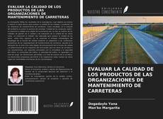 Buchcover von EVALUAR LA CALIDAD DE LOS PRODUCTOS DE LAS ORGANIZACIONES DE MANTENIMIENTO DE CARRETERAS