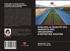 Couverture de ÉVALUER LA QUALITÉ DES PRODUITS DES ORGANISMES D'ENTRETIEN ROUTIER