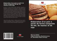 Couverture de Élaboration d'un pain à partir de farine composite de blé, de manioc et de soja