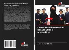 L'educazione islamica in Kenya: Sfide e prospettive的封面