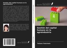 Bookcover of Gestión del capital humano en la agroindustria