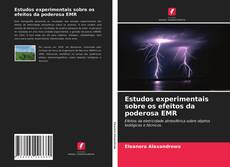 Couverture de Estudos experimentais sobre os efeitos da poderosa EMR