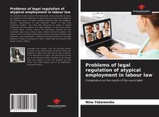 Problems of legal regulation of atypical employment in labour law的封面