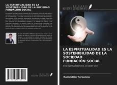 Bookcover of LA ESPIRITUALIDAD ES LA SOSTENIBILIDAD DE LA SOCIEDAD FUNDACIÓN SOCIAL