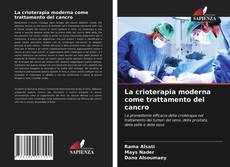 Copertina di La crioterapia moderna come trattamento del cancro