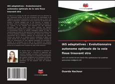 Couverture de IAS adaptatives : Evolutionnaire autonome optimale de la voie floue trouvant stra