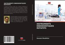 Couverture de INSTRUMENTS ENDODONTIQUES ROTATIFS