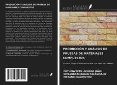 Bookcover of PRODUCCIÓN Y ANÁLISIS DE PRUEBAS DE MATERIALES COMPUESTOS