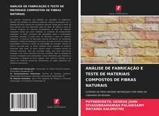 Buchcover von ANÁLISE DE FABRICAÇÃO E TESTE DE MATERIAIS COMPOSTOS DE FIBRAS NATURAIS