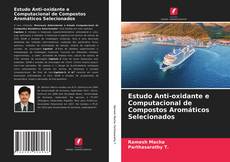 Copertina di Estudo Anti-oxidante e Computacional de Compostos Aromáticos Selecionados