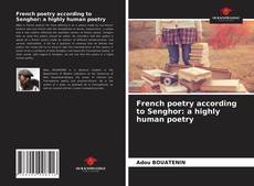 French poetry according to Senghor: a highly human poetry的封面