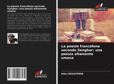 Обложка La poesia francofona secondo Senghor: una poesia altamente umana
