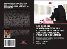 Couverture de LES BESOINS D'AMÉLIORATION DES COMPÉTENCES POUR UNE GESTION EFFICACE DU FONDS DE ROULEMENT