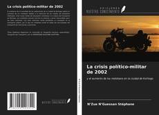 Bookcover of La crisis político-militar de 2002