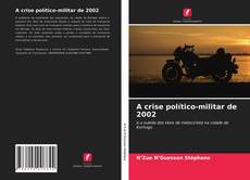 Copertina di A crise político-militar de 2002