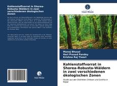 Bookcover of Kohlenstoffvorrat in Shorea-Robusta-Wäldern in zwei verschiedenen ökologischen Zonen
