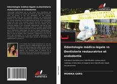 Odontologie médico-légale vs Dentisterie restauratrice et endodontie的封面