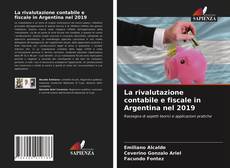 Copertina di La rivalutazione contabile e fiscale in Argentina nel 2019