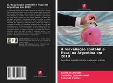 Copertina di A reavaliação contábil e fiscal na Argentina em 2019