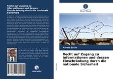 Recht auf Zugang zu Informationen und dessen Einschränkung durch die nationale Sicherheit kitap kapağı