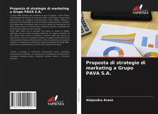 Copertina di Proposta di strategie di marketing a Grupo PAVA S.A.