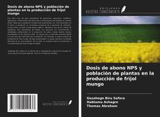 Copertina di Dosis de abono NPS y población de plantas en la producción de frijol mungo