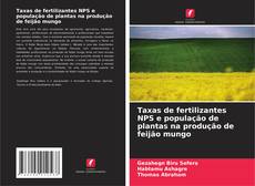 Bookcover of Taxas de fertilizantes NPS e população de plantas na produção de feijão mungo
