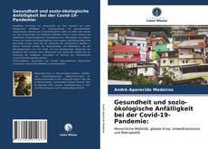 Gesundheit und sozio-ökologische Anfälligkeit bei der Covid-19-Pandemie: kitap kapağı