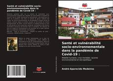 Couverture de Santé et vulnérabilité socio-environnementale dans la pandémie de Covid-19 :