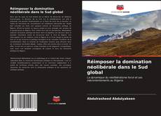 Couverture de Réimposer la domination néolibérale dans le Sud global