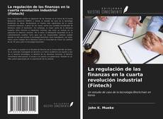 Buchcover von La regulación de las finanzas en la cuarta revolución industrial (Fintech)