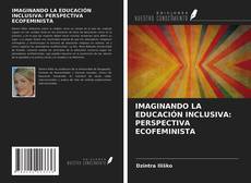 Portada del libro de IMAGINANDO LA EDUCACIÓN INCLUSIVA: PERSPECTIVA ECOFEMINISTA