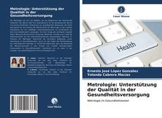 Metrologie: Unterstützung der Qualität in der Gesundheitsversorgung kitap kapağı