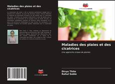 Maladies des plaies et des cicatrices kitap kapağı
