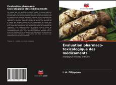 Couverture de Évaluation pharmaco-toxicologique des médicaments