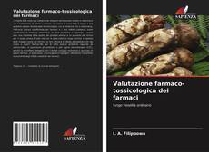 Copertina di Valutazione farmaco-tossicologica dei farmaci