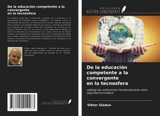 Copertina di De la educación competente a la convergente en la tecnosfera