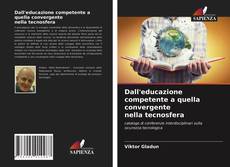 Dall'educazione competente a quella convergente nella tecnosfera的封面