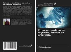 Bookcover of Errores en medicina de urgencias, factores de progresión